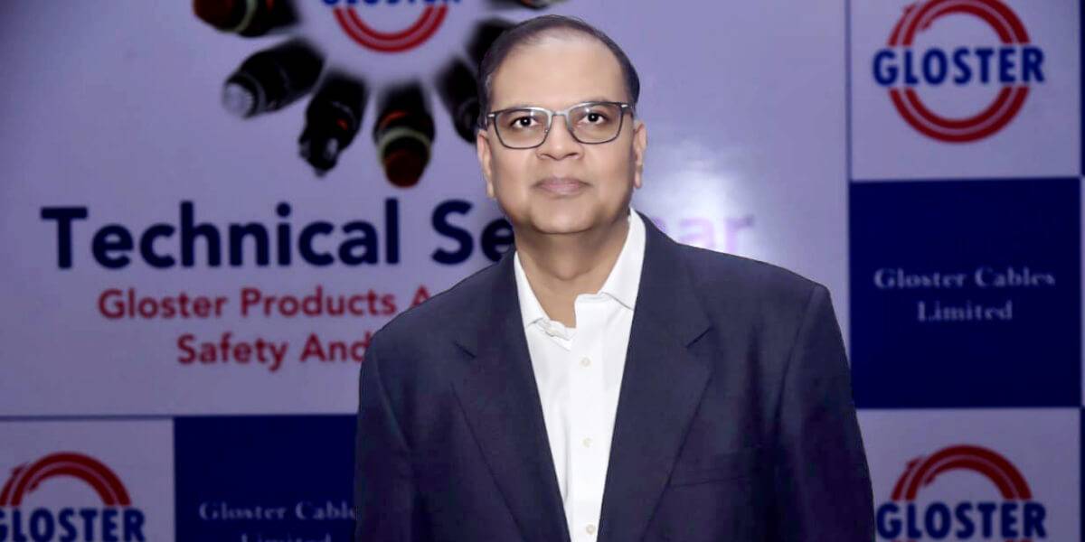 Sri Vinay Rathi, Director, Gloster Cables Limited.